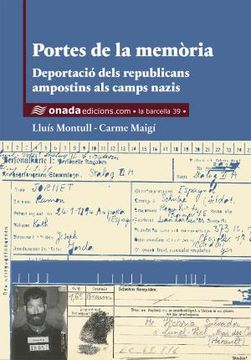portada Portes de la Memòria. Deportació Dels Republicans Ampostins als Camps Nazis (en Catalá)