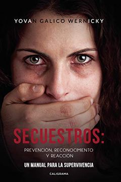 portada Secuestros: Prevención, Reconocimiento y Reacción: Un Manual Para la Supervivencia