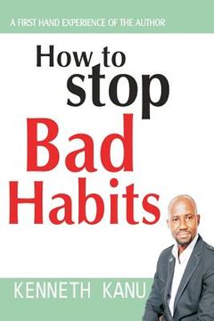 portada How to Stop Bad Habits: Authentic Path to Freedom (in English)