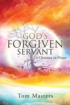 portada God's Forgiven Servant: A Christian in Prison (in English)