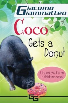 portada Life on the Farm for Kids, Volume III: Coco Gets a Donut: Volume 3