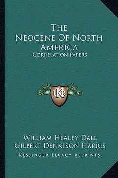 portada the neocene of north america: correlation papers (en Inglés)