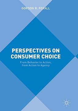 portada Perspectives on Consumer Choice: From Behavior to Action, From Action to Agency (en Inglés)
