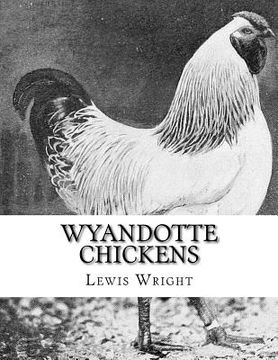 portada Wyandotte Chickens: From The Book of Poultry (en Inglés)