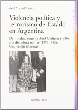 portada Violencia Política y Terrorismo de Estado en Argentina. Del Totalitarismo de José Uriburu (1930) a la Dictadura Militar (1976-1983). Una Visión Bilateral