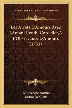 portada Les Arrets D'Amours Avec L'Amant Rendu Cordelier, A L'Observance D'Amours (1731) (en Francés)