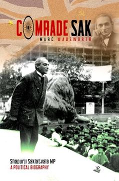 portada Comrade Sak: Shapurji Saklatvala mp, a Political Biography