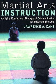 portada Martial Arts Instruction: Applying Educational Theory and Communication Techniques In the Dojo (in English)