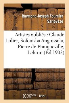 portada Artistes Oubliés: Claude Lulier, Sofonisba Anguissola, Pierre de Franqueville, Lebrun (in French)