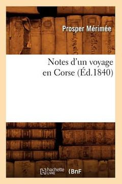 portada Notes d'Un Voyage En Corse (Éd.1840) (en Francés)
