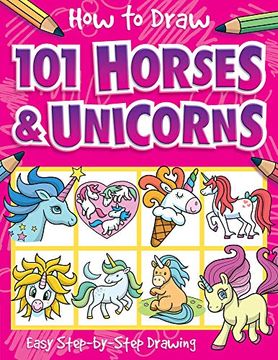 portada How to Draw 101 Horses and Unicorns (in English)