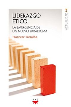 portada Liderazgo Etico: La Emergencia de un Nuevo Paradigma: 162 (Actualidad) (in Spanish)