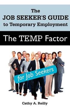portada the temp factor for job seekers: the job seeker's guide to temporary employment (en Inglés)