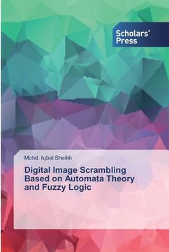 portada Digital Image Scrambling Based on Automata Theory and Fuzzy Logic (en Inglés)