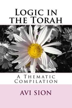 portada Logic in the Torah: A Thematic Compilation (en Inglés)