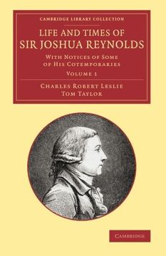 portada Life and Times of sir Joshua Reynolds: Volume 1 (Cambridge Library Collection - art and Architecture) (en Inglés)