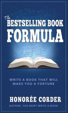portada The Bestselling Book Formula: Write a Book that Will Make You a Fortune (en Inglés)
