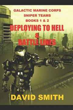 portada Galactic Marine Corps Sniper Teams: Deploying to Hell and Battle Lines (en Inglés)