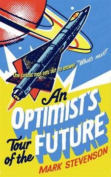 portada an optimist's tour of the future. mark stevenson (en Inglés)