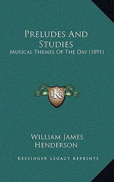 portada preludes and studies: musical themes of the day (1891) (in English)