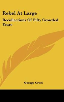 portada rebel at large: recollections of fifty crowded years (in English)