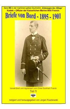 portada Kadett - Offizier der Kaiserlichen Marine - Briefe von Bord - 1895 - 1901: Band 93 in der maritimen gelben Buchreihe bei Juergen Ruszkowski (en Alemán)