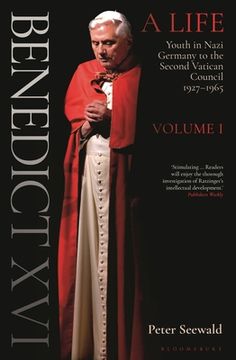 portada Benedict Xvi: A Life Volume One: Youth in Nazi Germany to the Second Vatican Council 1927–1965 (en Inglés)