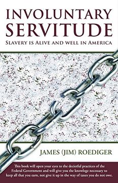 portada Involuntary Servitude: Slavery is Alive and Well in America (en Inglés)