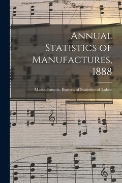 portada Annual Statistics of Manufactures, 1888 (in English)