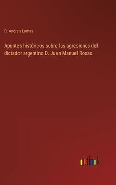portada Apuntes históricos sobre las agresiones del dictador argentino D. Juan Manuel Rosas