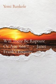 portada Will There Be Rapture Or Any '666'? - Janet Frank's Enquiry