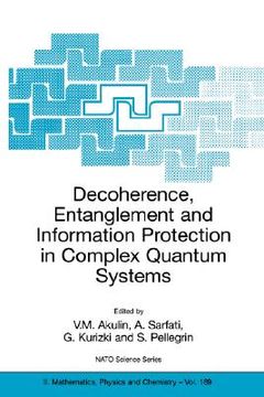 portada decoherence, entanglement and information protection in complex quantum systems: proceedings of the nato arw on decoherence, entanglement and informat
