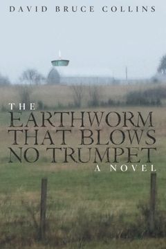 portada The Earthworm That Blows no Trumpet: A Novel (en Inglés)