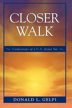 portada closer walk: confessions of a u.s. jesuit yat (en Inglés)