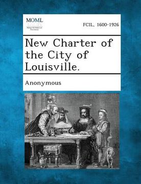portada New Charter of the City of Louisville. (en Inglés)