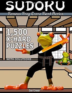 portada Famous Frog Sudoku 1,500 Extra Hard Puzzles With Solutions: An Extra Hard Series Book (Famous Frog Extra Hard Series) (Volume 8)