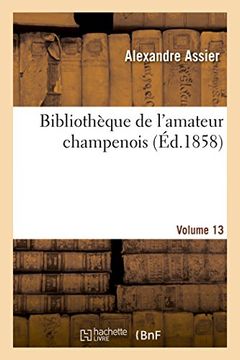 portada Bibliothèque de l'amateur champenois par Alexandre Assier. Volume 13 (Savoirs et Traditions)