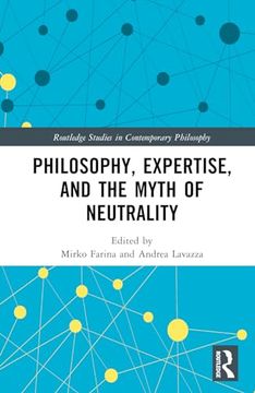 portada Philosophy, Expertise, and the Myth of Neutrality (en Inglés)