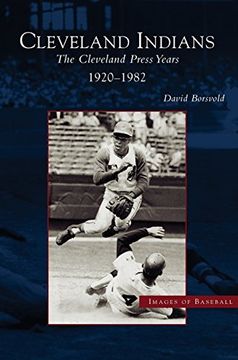 portada Cleveland Indians: The Cleveland Press Years, 1920-1982 (en Inglés)