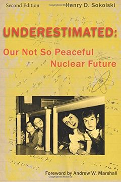 portada Underestimated Second Edition: Our Not So Peaceful Nuclear Future