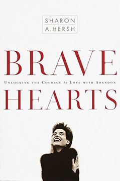 portada Bravehearts: Unlocking the Courage to Love With Abandon (in English)