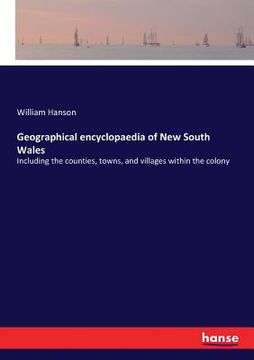 portada Geographical encyclopaedia of New South Wales: Including the counties, towns, and villages within the colony (en Inglés)