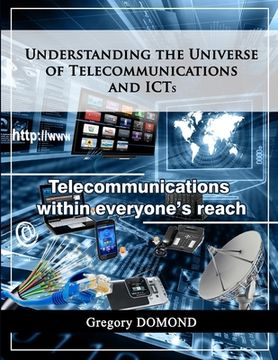portada Understanding the universe of telecommunications and ICTs: Telecommunications within everyone's reach 