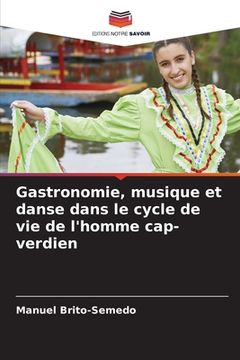 portada Gastronomie, musique et danse dans le cycle de vie de l'homme cap-verdien (in French)