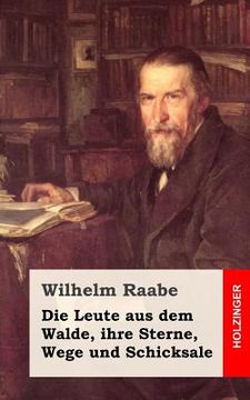 portada Die Leute aus dem Walde, ihre Sterne, Wege und Schicksale: Ein Roman (in German)