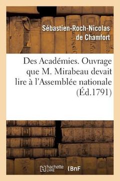 portada Des Académies, Ouvrage Que M. Mirabeau Devait Lire À l'Assemblée Nationale (en Francés)