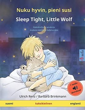 portada Nuku hyvin, pieni susi - Sleep Tight, Little Wolf (suomi - englanti): Kaksikielinen satukirja, mukana äänikirja ladattavaksi (en Finlandés)