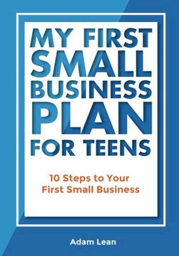 portada My First Small Business Plan for Teens: 10 Steps to Your First Small Business (en Inglés)