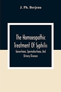 portada The Homoeopathic Treatment of Syphilis, Gonorrhoea, Spermatorrhoea, and Urinary Diseases (en Inglés)