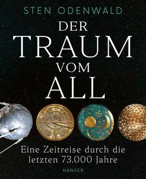 portada Der Traum vom All: Eine Zeitreise Durch die Letzten 73. 000 Jahre (in German)